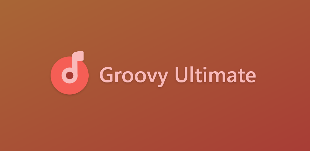 Groovy Ultimate - Music Player